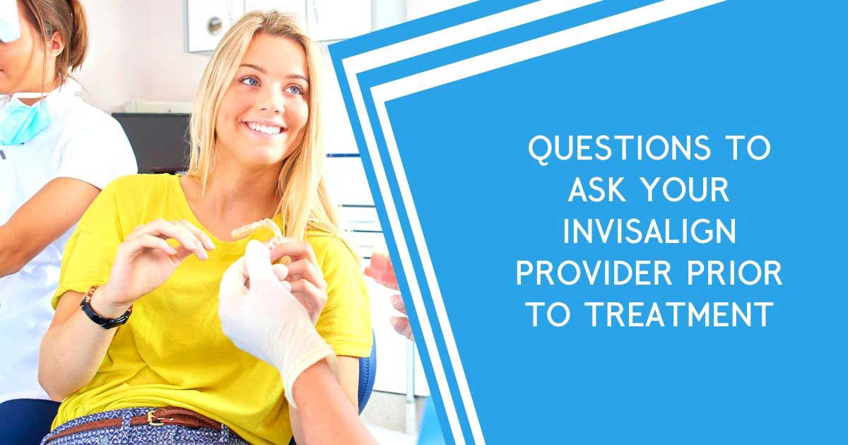 Invisalign questions to ask orthodontist