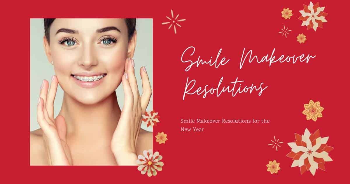 Smile Makeover Resolutions for The New Year